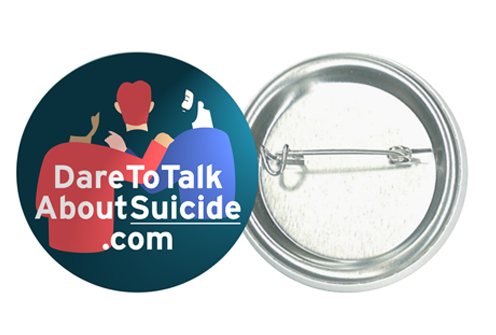 pin button dare to talk about suicide