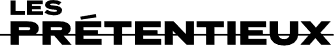 Les Prétentieux